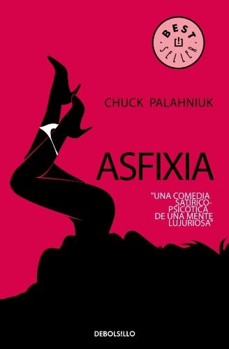 Chuck Palahniuk: Asfixia 21 / Choke (Paperback, Debolsillo)