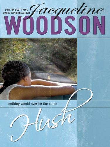 Jacqueline Woodson: Hush (EBook, 2009, Penguin USA, Inc.)