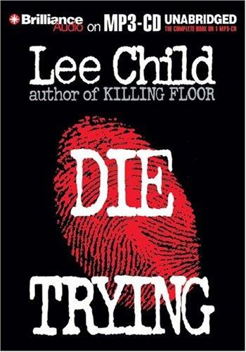 Lee Child: Die Trying (Jack Reacher) (AudiobookFormat, Brilliance Audio on MP3-CD)