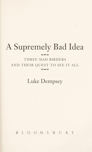 Luke Dempsey: A supremely bad idea (2008, Bloomsbury USA)