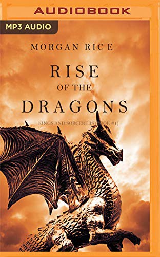 Morgan Rice, Wayne Farrell: Rise of the Dragons (AudiobookFormat, Brilliance Audio)