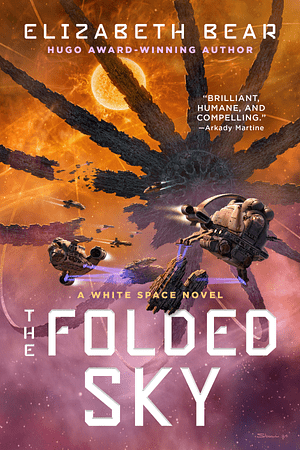 Elizabeth Bear: The Folded Sky (EBook, 2025, Gollancz)