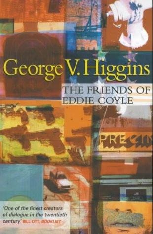 George V. Higgins: The Friends of Eddie Coyle (Paperback, Constable and Robinson)
