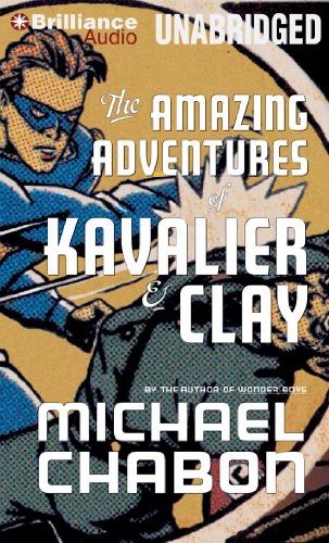 David Colacci, Michael Chabon: The Amazing Adventures of Kavalier & Clay (AudiobookFormat, Brilliance Audio)