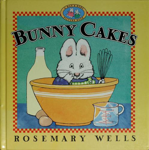 Jean Little: Bunny Cakes (Max and Ruby) (1997, Dial Books for Young Readers)