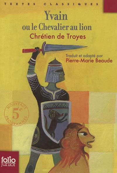 Chrétien de Troyes: Yvain ou Le chevalier au lion (French language, 2012)