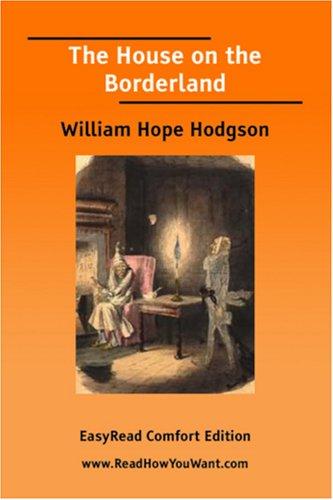 William Hope Hodgson: The House on the Borderland [EasyRead Comfort Edition] (Paperback, ReadHowYouWant.com)