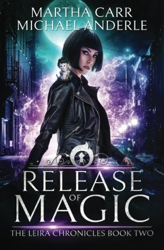 Martha Carr, Michael Anderle: Release of Magic: The Revelations of Oriceran (The Leira Chronicles) (Volume 2) (CreateSpace Independent Publishing Platform)