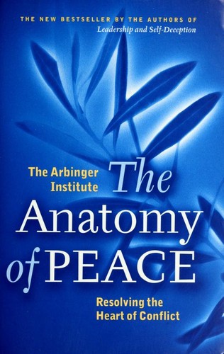 The Arbinger Institute, Blanca González Villegas: The Anatomy of Peace (2008, Berrett-Koehler Publishers, Inc.)