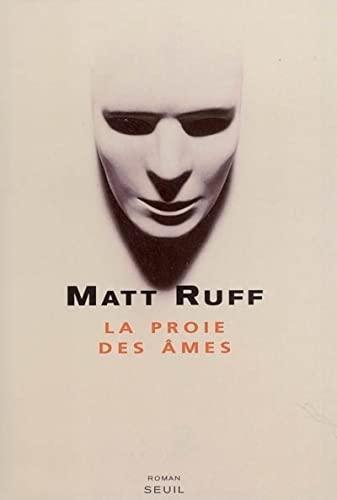 Matt Ruff: La proie des âmes (French language, 2005, Éditions du Seuil)