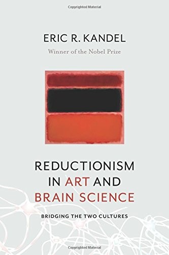 Eric Kandel: Reductionism in Art and Brain Science (Paperback, 2018, Columbia University Press)