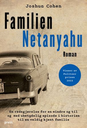 Joshua Cohen, Preben Jordal (Translator): Familien Netanyahu (EBook, Norsk bokmål language, 2024, Forlaget press)