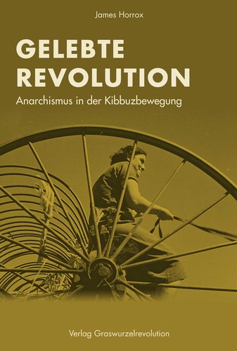 James Horrox: Gelebte Revolution (Paperback, German language, 2021, Verlag Graswurzelrevolution)