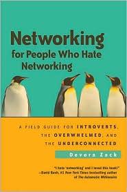 Devora Zack: Networking for People Who Hate Networking (Paperback, 2010, Berrett-Koehler, Berrett-Koehler Publishers)