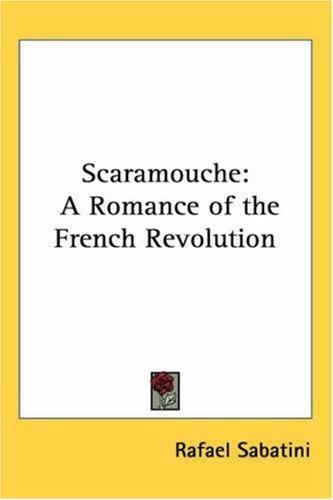 Rafael Sabatini: Scaramouche (Paperback, Kessinger Publishing, LLC)