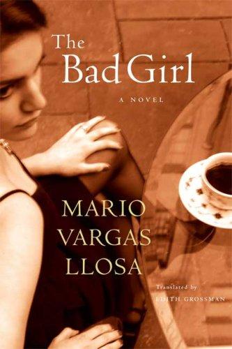 Mario Vargas Llosa: The Bad Girl (Hardcover, Farrar, Straus and Giroux)