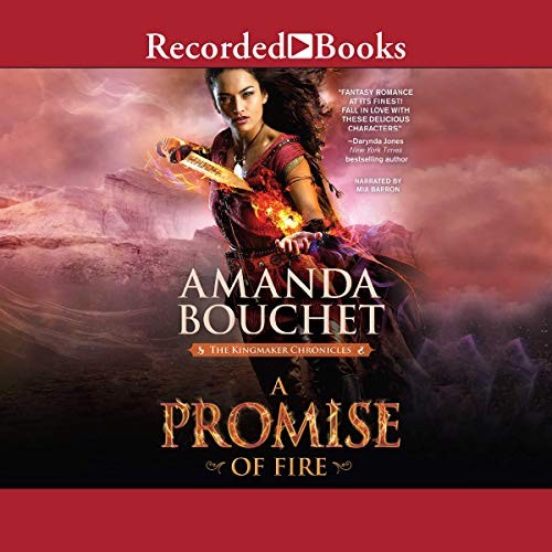 Amanda Bouchet: A Promise of Fire (AudiobookFormat, Recorded Books, Inc. and Blackstone Publishing)