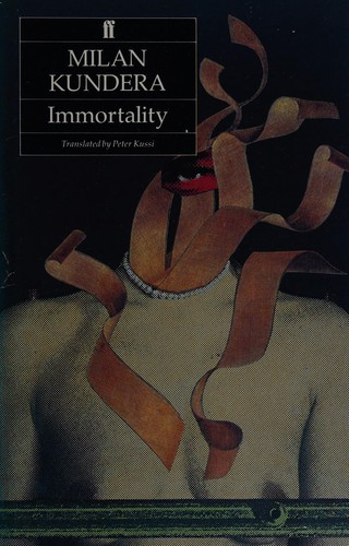 Milan Kundera: Immortality (1991, Faber and Faber, Faber & Faber)