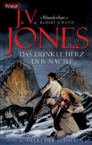 J. V. Jones: Das Schwert der Schatten 1. Das dunkle Herz der Nacht. (Paperback, Droemersche Verlagsanstalt Th. Knaur Nachf., GmbH & Co.)