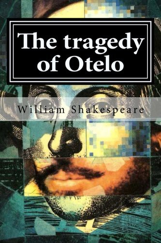 William Shakespeare: The tragedy of Otelo (Paperback, CreateSpace Independent Publishing Platform)