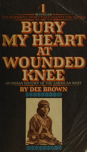 Dee Alexander Brown: Bury my heart at Wounded Knee (1972, Bantam Books)