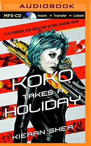Kieran Shea: Koko Takes a Holiday (AudiobookFormat, Brilliance Audio)