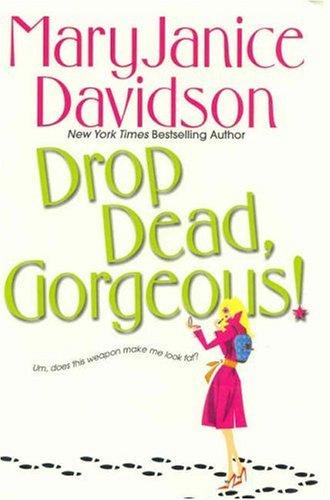 MaryJanice Davidson: Drop Dead, Gorgeous! (The Gorgeous Series, Book 2) (Paperback, Kensington)