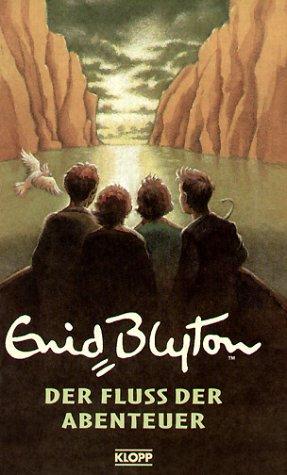 Enid Blyton: Der Fluss der Abenteuer (Hardcover, German language, 2001, Erika Klopp Verlag)