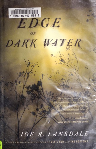 Joe R. Lansdale: Edge of dark water (2012, Mulholland Books/Little, Brown and Co.)