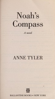 Anne Tyler: Noah's compass (Undetermined language, 2010, Ballentine Books)