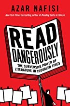Azar Nafisi: Read Dangerously (Hardcover, Dey Street Books)