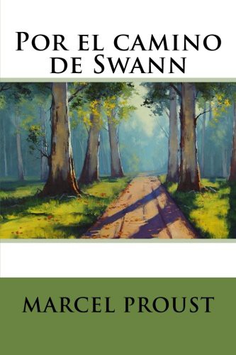 Marcel Proust: Por el Camino de Swann