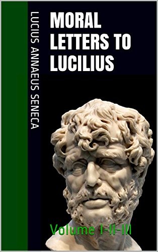 Seneca the Younger: MORAL LETTERS TO LUCILIUS (2016, Okan Anderson)