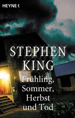 Stephen King: Frühling, Sommer, Herbst und Tod. Vier Kurzromane. (Paperback, German language, Heyne)