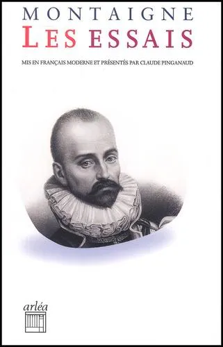 Michel de Montaigne: Les Essais (French language, 2002, Arléa)