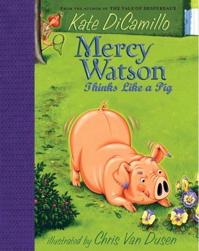 Kate DiCamillo: Mercy Watson Thinks Like a Pig (Mercy Watson) (Hardcover, Candlewick)