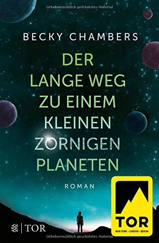 Becky Chambers: Der lange Weg zu einem kleinen zornigen Planeten (Paperback, German language, 2016, FISCHER TOR)