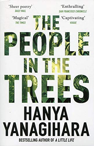 Hanya Yanagihara: People In The Trees (Paperback, 2018, PICADOR, PAN MACMILLAN)