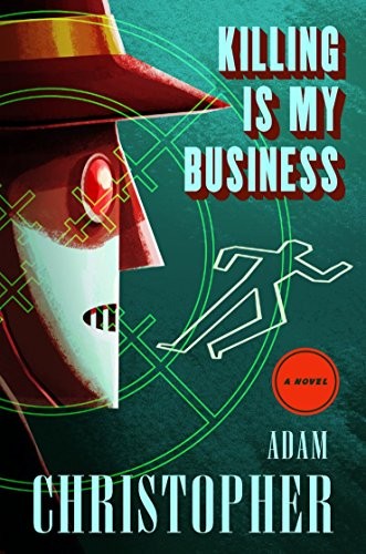 Adam Christopher: Killing is My Business (LA Trilogy) (Titan Books Ltd)