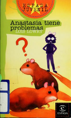 Lois Lowry: Anastasia tiene problemas (Spanish language, 1998, Espasa-Calpe)