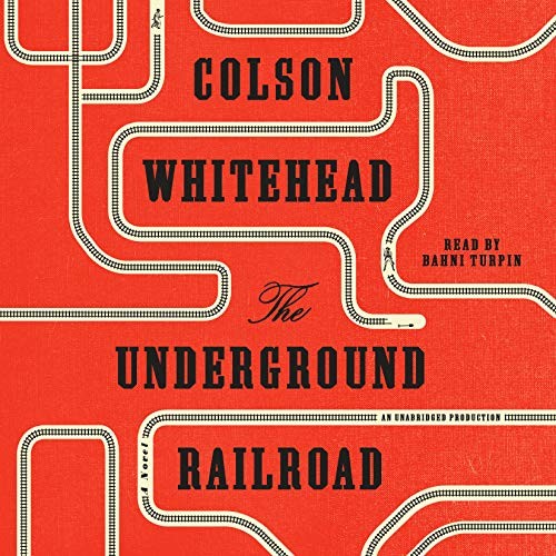 Colson Whitehead, Bahni Turpin: The Underground Railroad (AudiobookFormat, 2016, Random House Audio)