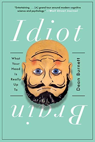 Dean Burnett: Idiot Brain (2017, Norton & Company, Incorporated, W. W., W. W. Norton & Company)