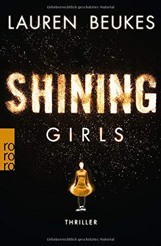 Lauren Beukes: Shining Girls (Paperback, Rowohlt Taschenbuch)