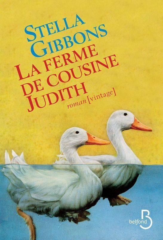 Stella Gibbons: La ferme de cousine Judith (French language, 2016, Belfond)