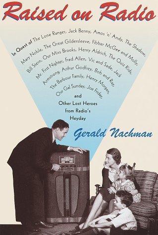 Gerald Nachman: Raised on radio (1998)