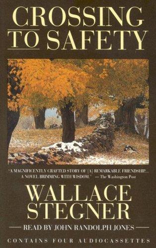 Wallace Stegner: Crossing to Safety (AudiobookFormat, Highbridge Audio)