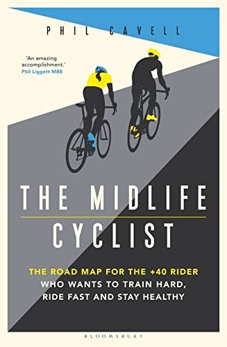 Phil Cavell, Phil Cavell: The Midlife Cyclist (Paperback, 2021, Bloomsbury Publishing PLC)
