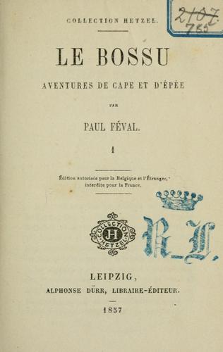 Paul Féval: Le bossu (French language, 1857, A. Dürr)