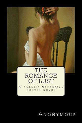 Anonymous: The Romance of Lust (Paperback, 2018, Createspace Independent Publishing Platform, CreateSpace Independent Publishing Platform)