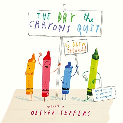 Drew Daywalt: The Day The Crayons Quit (HarperCollins Children, HarperCollinsChildren'sBooks)